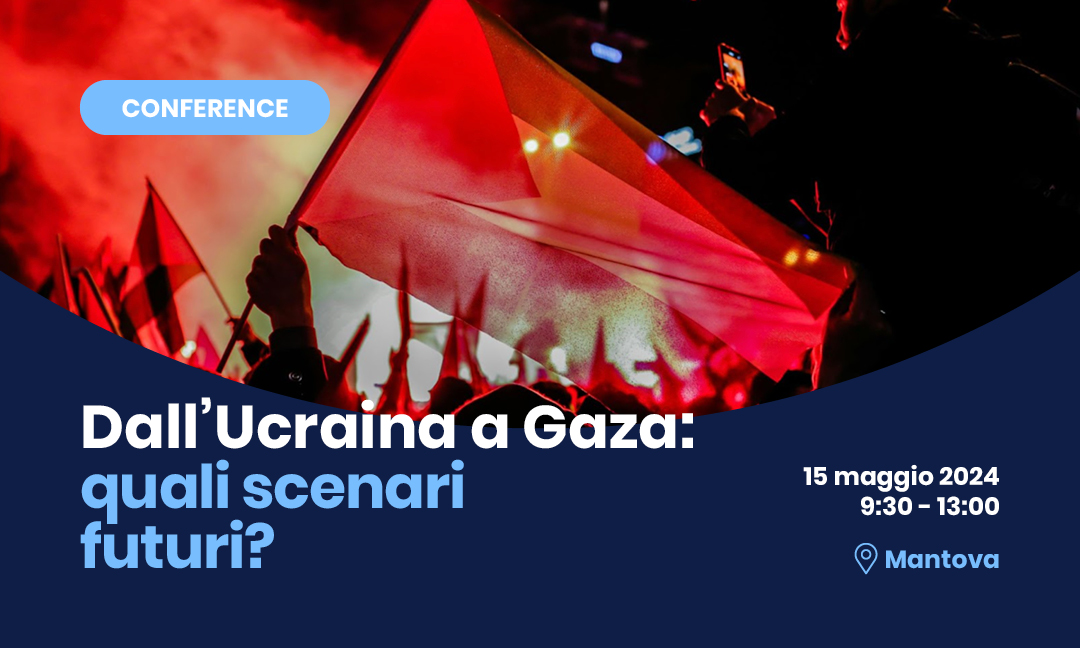 Dall’Ucraina a Gaza: quali scenari futuri?