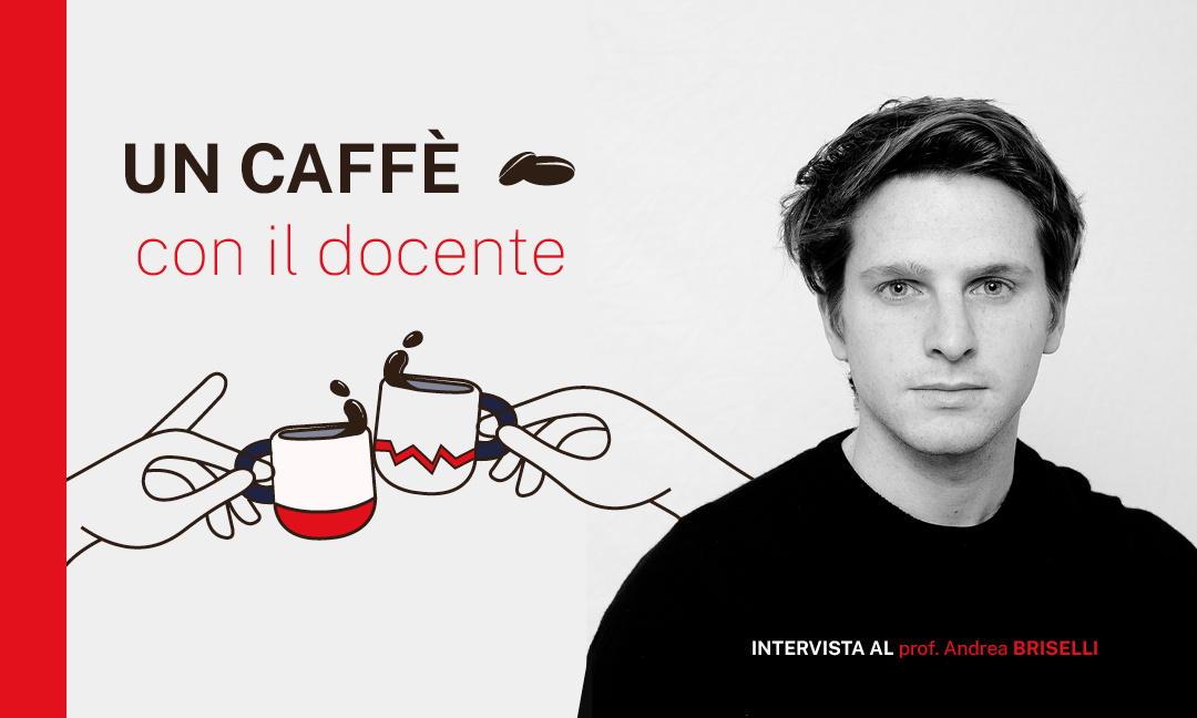 Un caffè con il docente: Andrea Briselli
